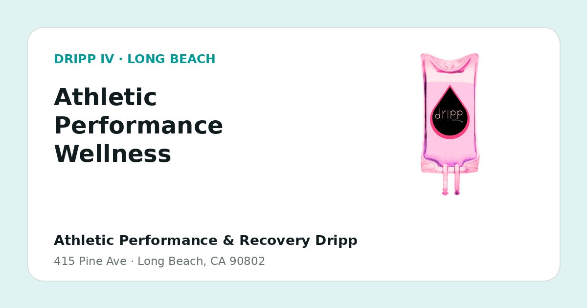 Athletic Performance Wellness service guide graphic for DRIPP IV Long Beach