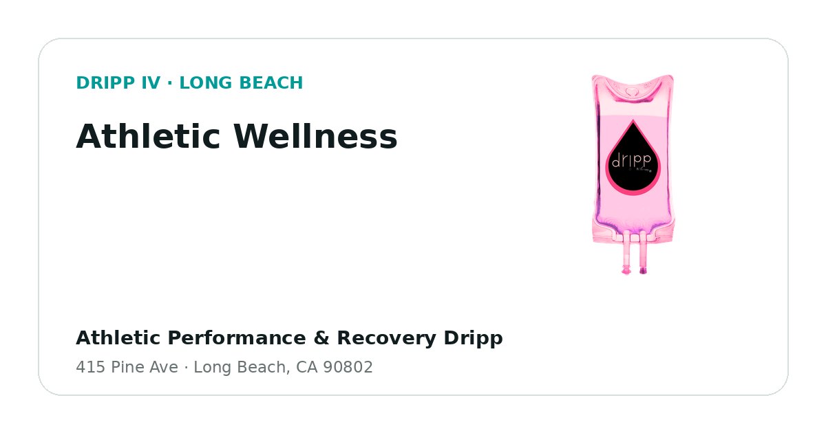 Athletic Wellness service guide graphic for DRIPP IV Long Beach