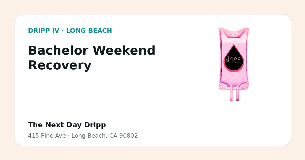 Bachelor Weekend Recovery service guide graphic for DRIPP IV Long Beach
