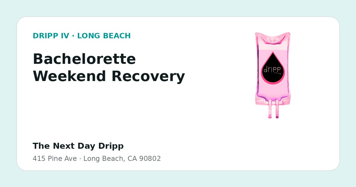 Bachelorette Weekend Recovery service guide graphic for DRIPP IV Long Beach