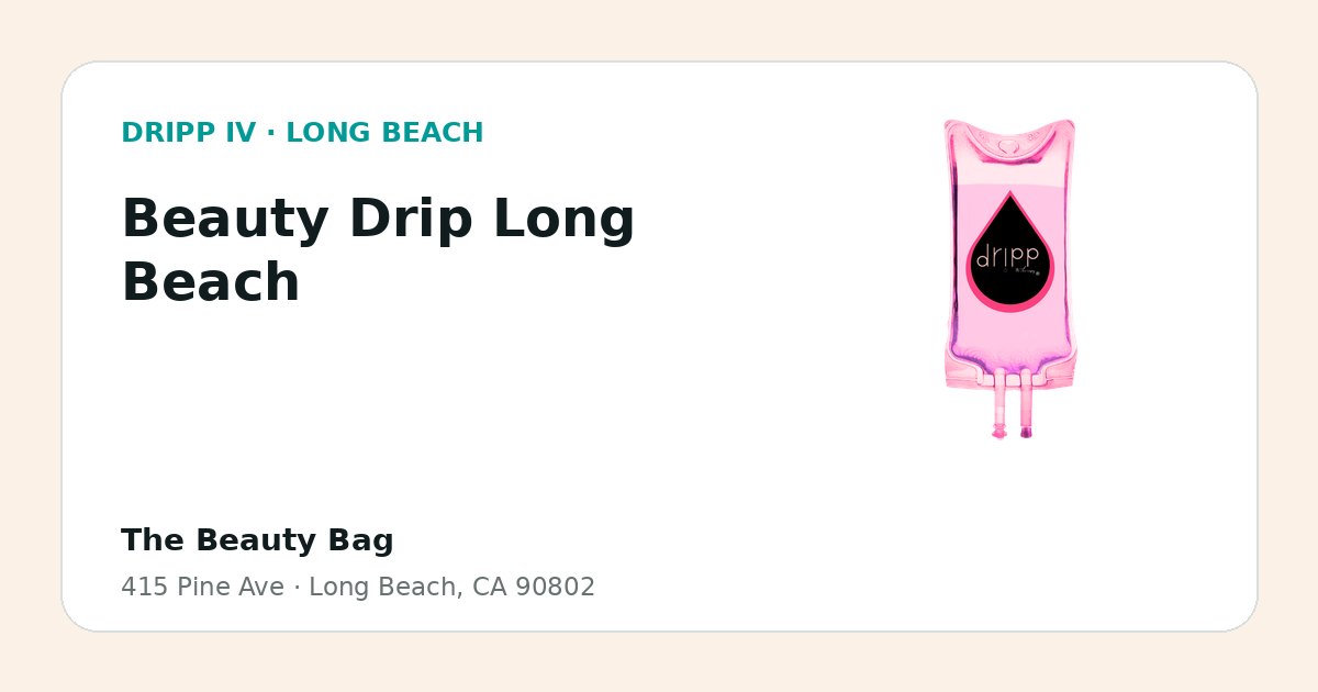 Beauty Drip Long Beach service guide graphic for DRIPP IV Long Beach