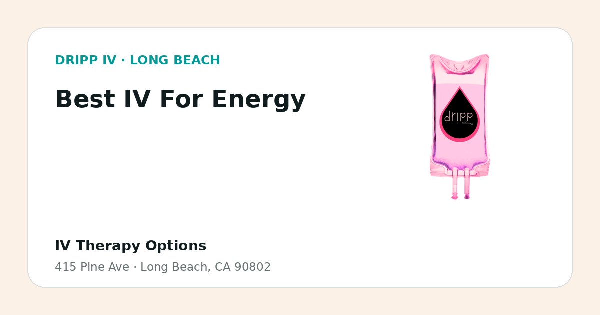 Best IV For Energy service guide graphic for DRIPP IV Long Beach