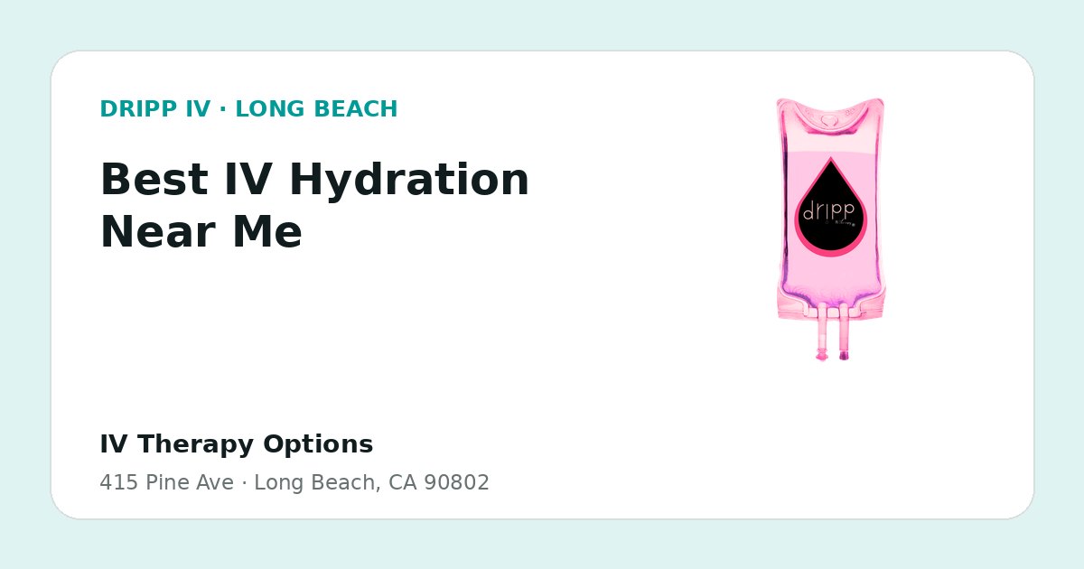 Best IV Hydration Near Me service guide graphic for DRIPP IV Long Beach