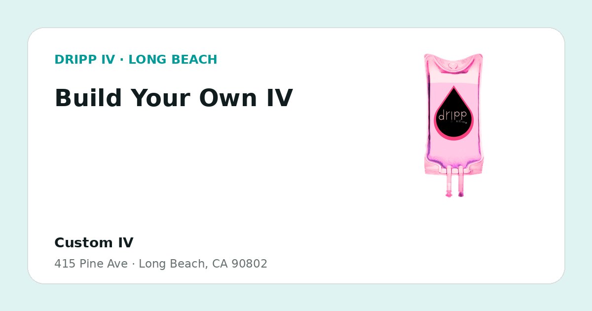 Build Your Own IV service guide graphic for DRIPP IV Long Beach