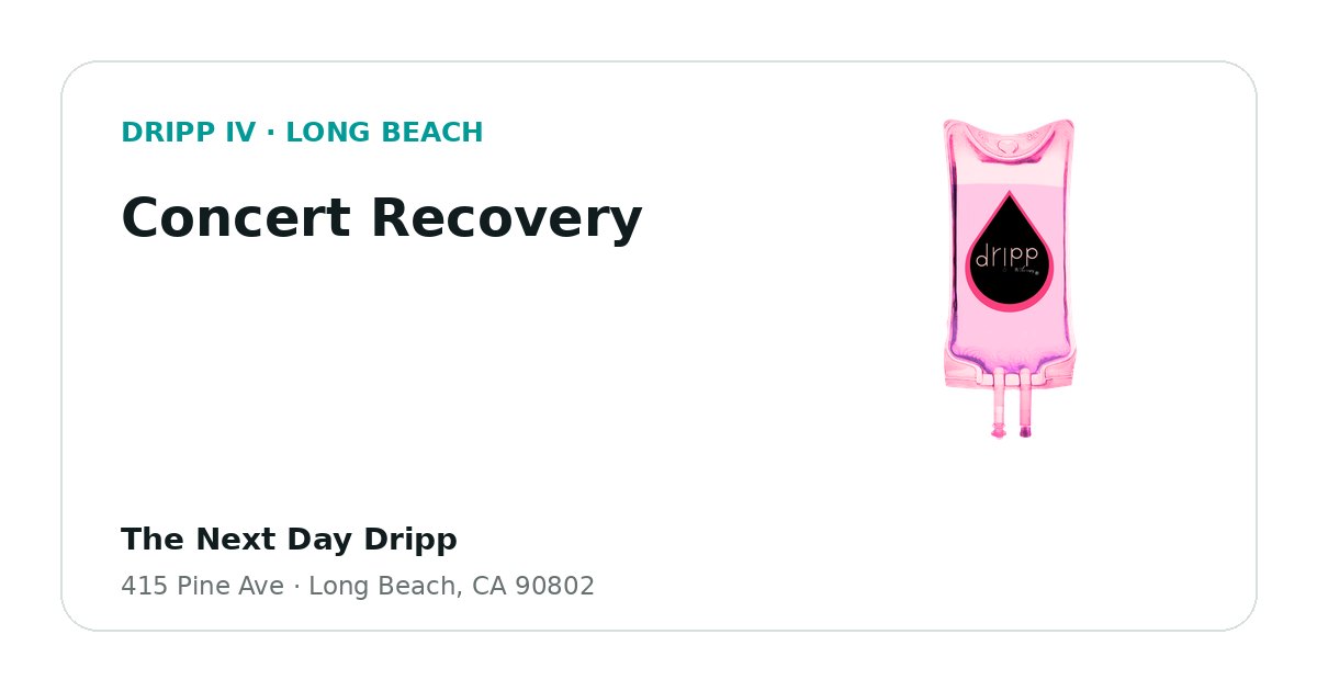 Concert Recovery service guide graphic for DRIPP IV Long Beach