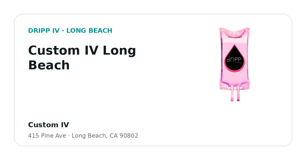 Custom IV Long Beach service guide graphic for DRIPP IV Long Beach