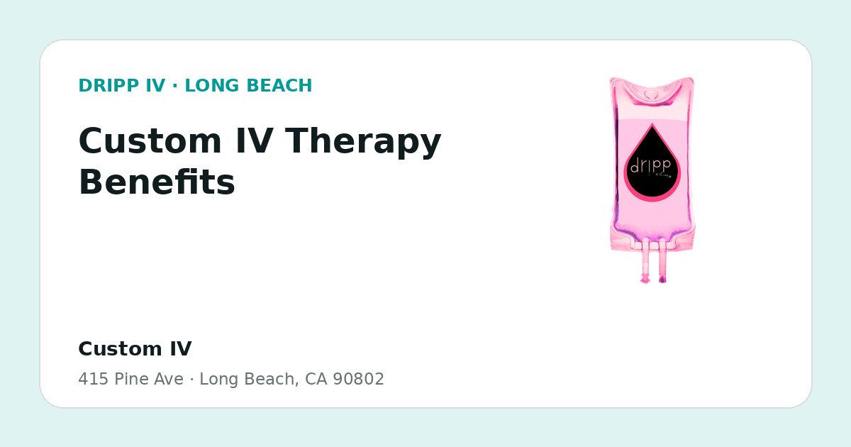 Custom IV Therapy Benefits service guide graphic for DRIPP IV Long Beach