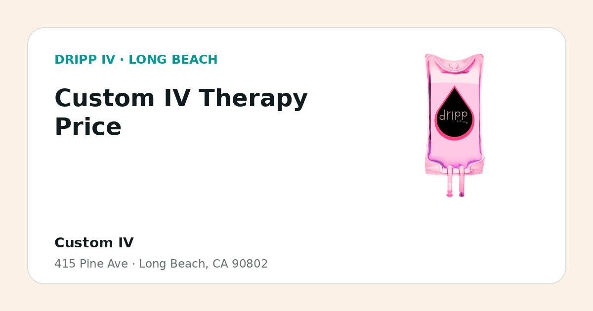 Custom IV Therapy Price service guide graphic for DRIPP IV Long Beach