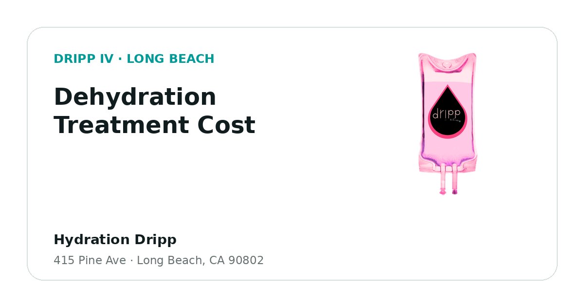 Dehydration Treatment Cost service guide graphic for DRIPP IV Long Beach