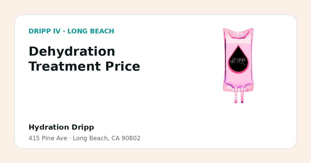 Dehydration Treatment Price service guide graphic for DRIPP IV Long Beach