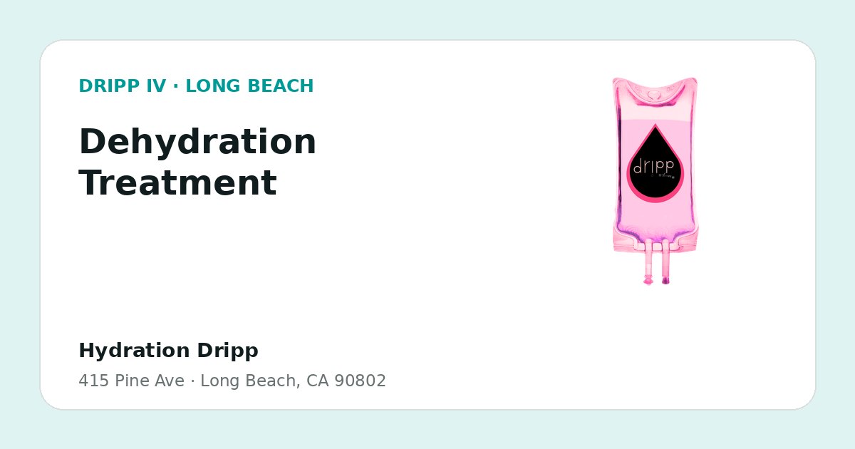 Dehydration Treatment service guide graphic for DRIPP IV Long Beach