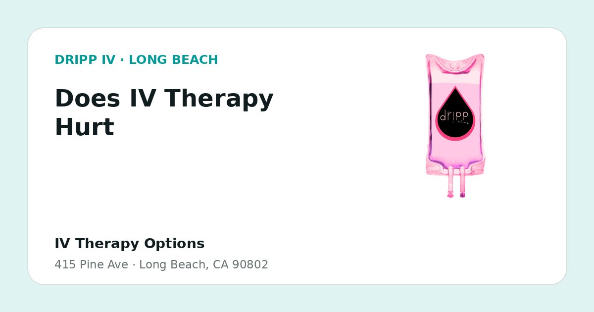 Does IV Therapy Hurt service guide graphic for DRIPP IV Long Beach