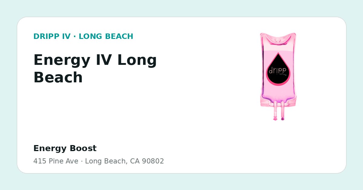 Energy IV Long Beach service guide graphic for DRIPP IV Long Beach