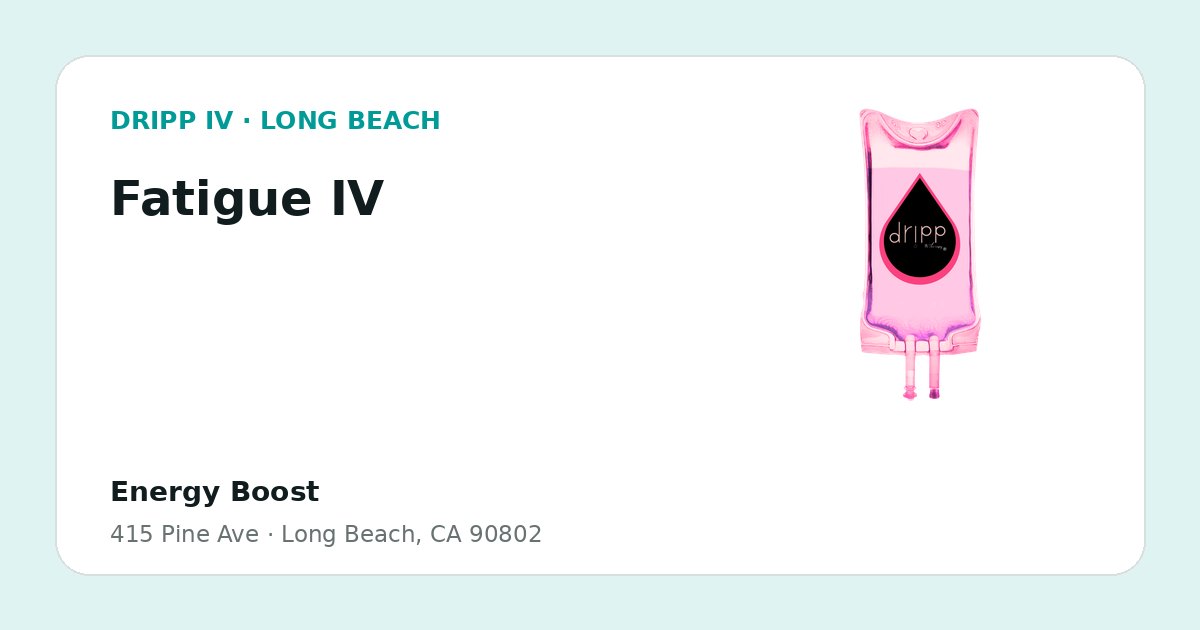 Fatigue IV service guide graphic for DRIPP IV Long Beach