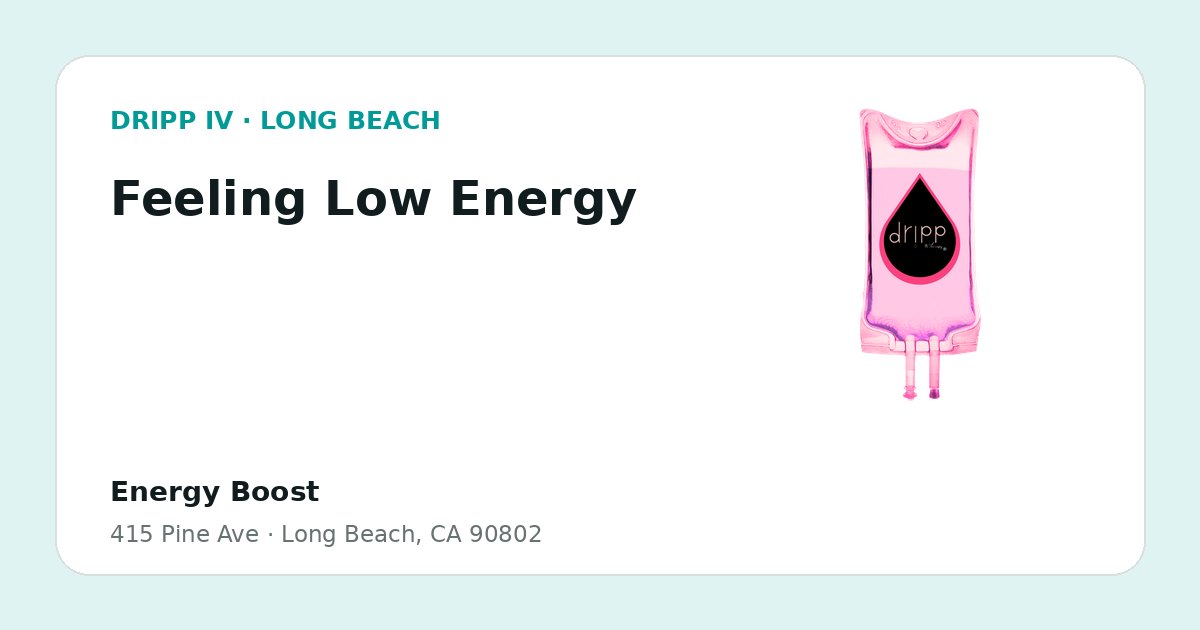 Feeling Low Energy service guide graphic for DRIPP IV Long Beach