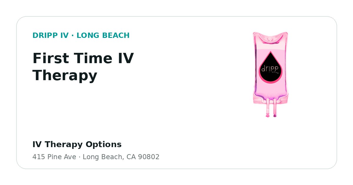 First Time IV Therapy service guide graphic for DRIPP IV Long Beach