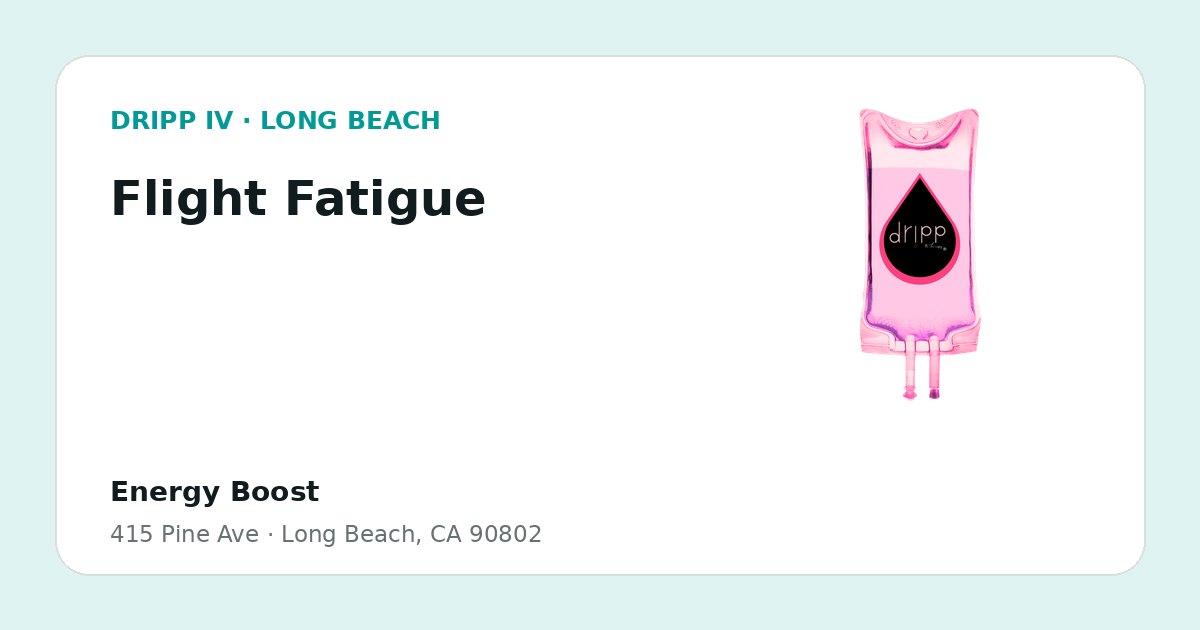 Flight Fatigue service guide graphic for DRIPP IV Long Beach