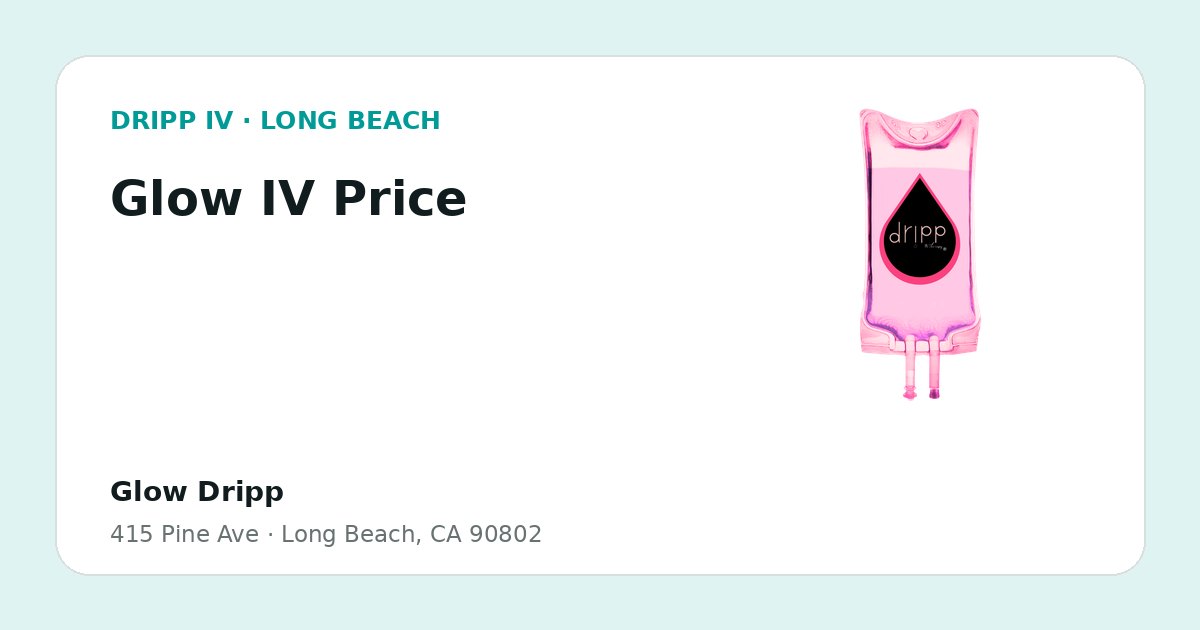 Glow IV Price service guide graphic for DRIPP IV Long Beach