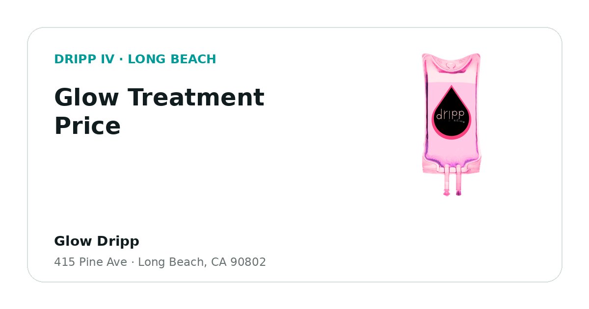 Glow Treatment Price service guide graphic for DRIPP IV Long Beach
