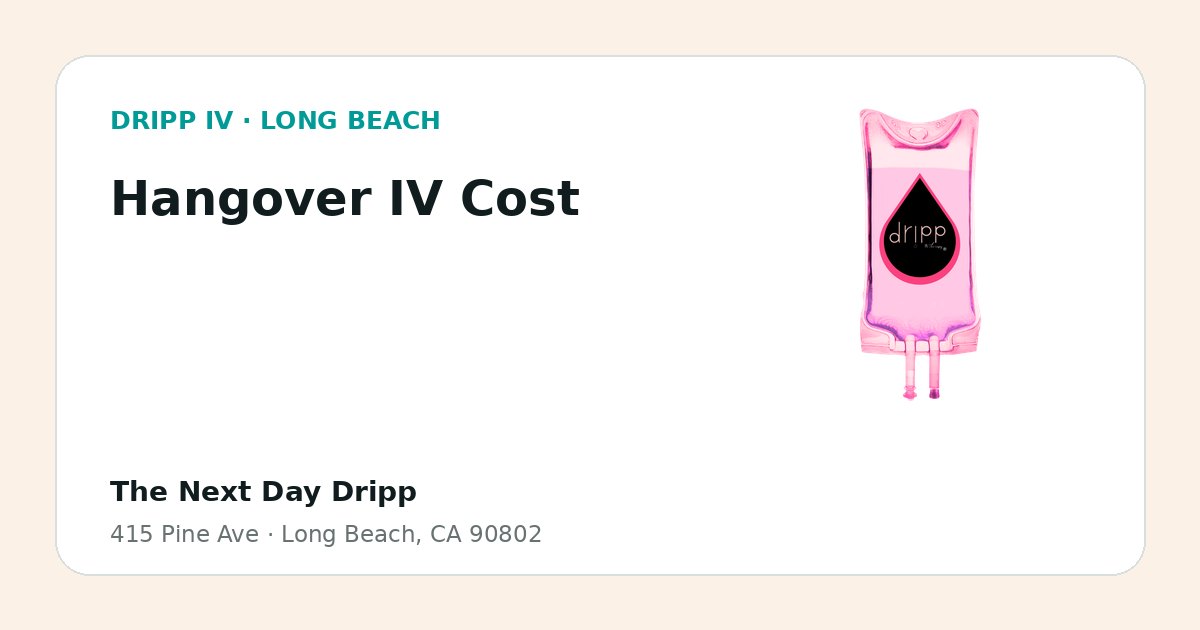Hangover IV Cost service guide graphic for DRIPP IV Long Beach