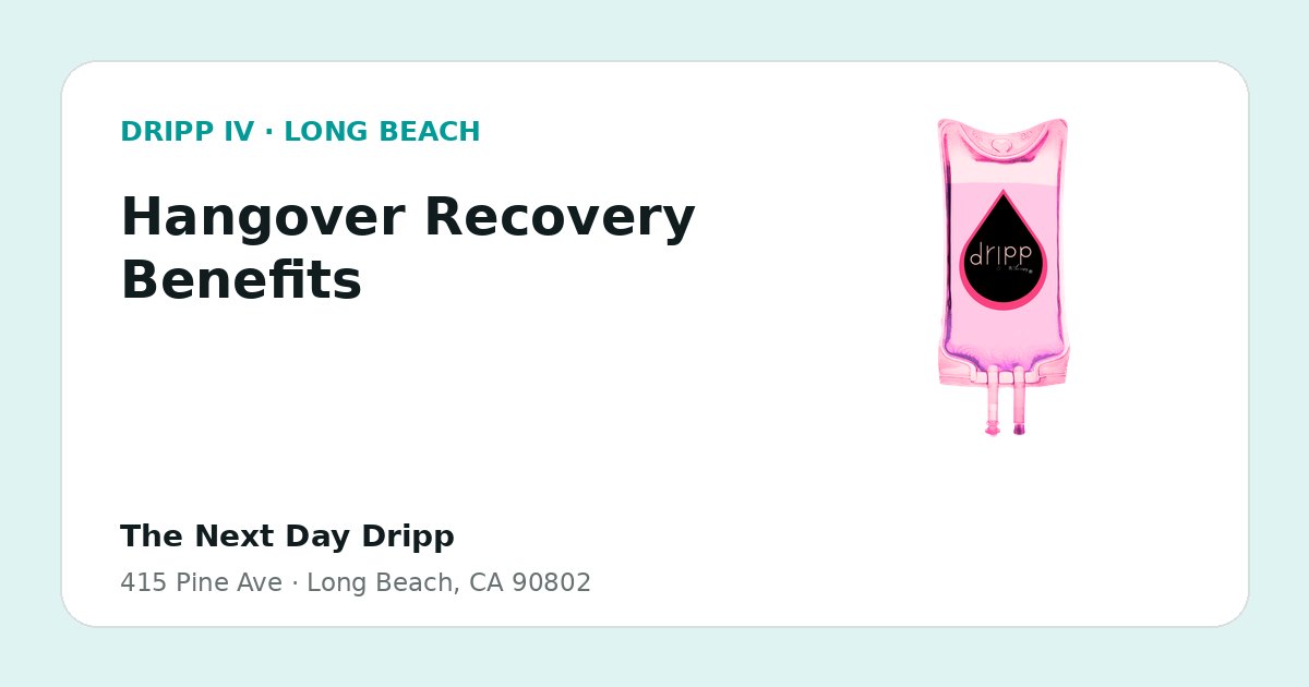 Hangover Recovery Benefits service guide graphic for DRIPP IV Long Beach