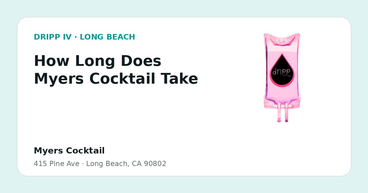 How Long Does Myers Cocktail Take service guide graphic for DRIPP IV Long Beach