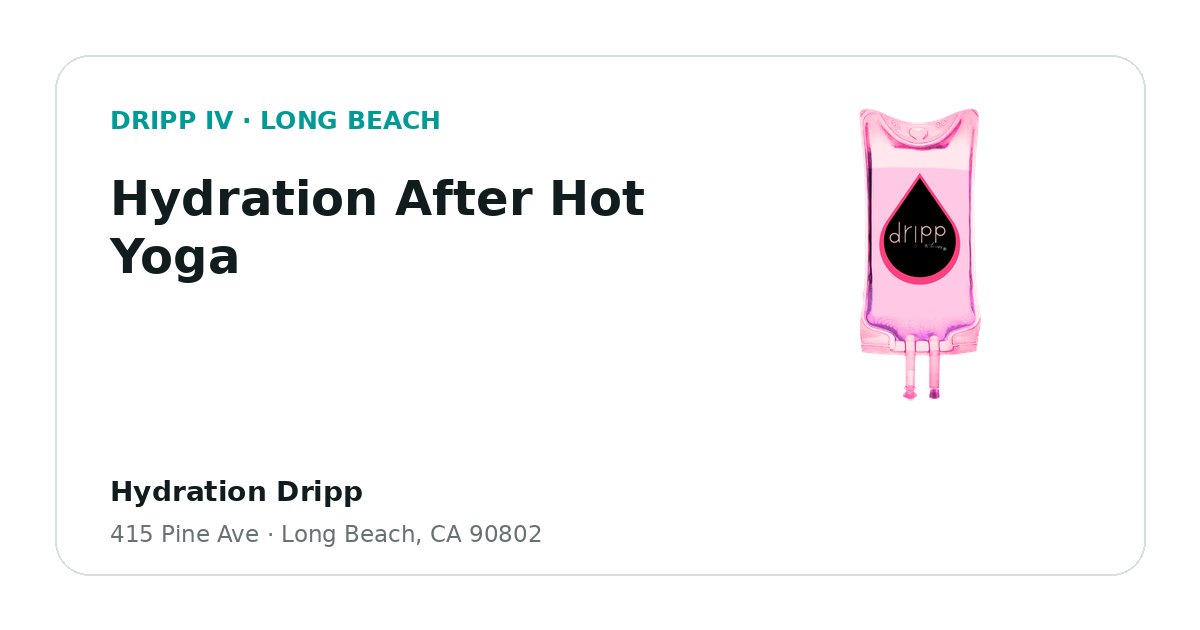 Hydration After Hot Yoga service guide graphic for DRIPP IV Long Beach