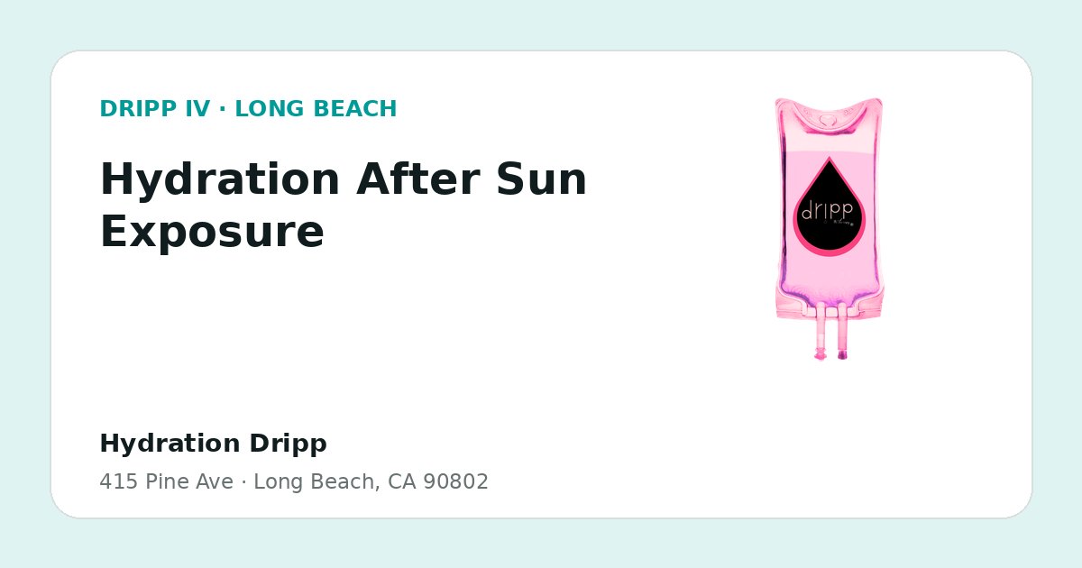Hydration After Sun Exposure service guide graphic for DRIPP IV Long Beach