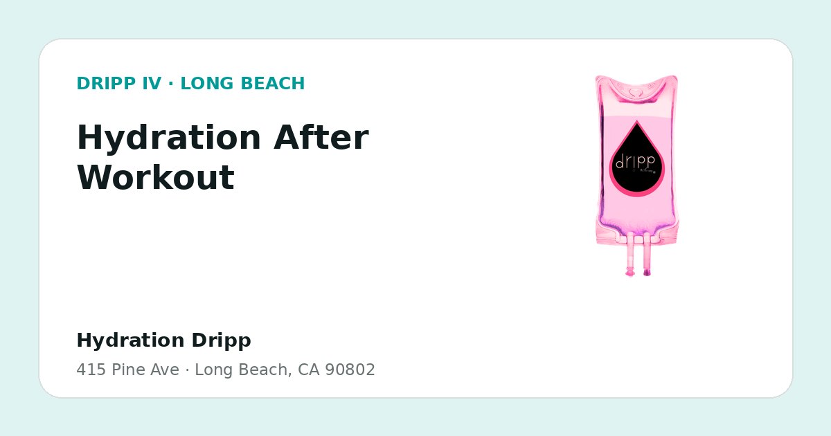 Hydration After Workout service guide graphic for DRIPP IV Long Beach
