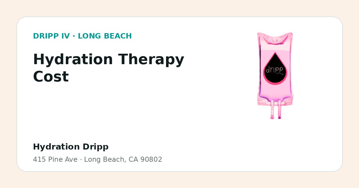 Hydration Therapy Cost service guide graphic for DRIPP IV Long Beach