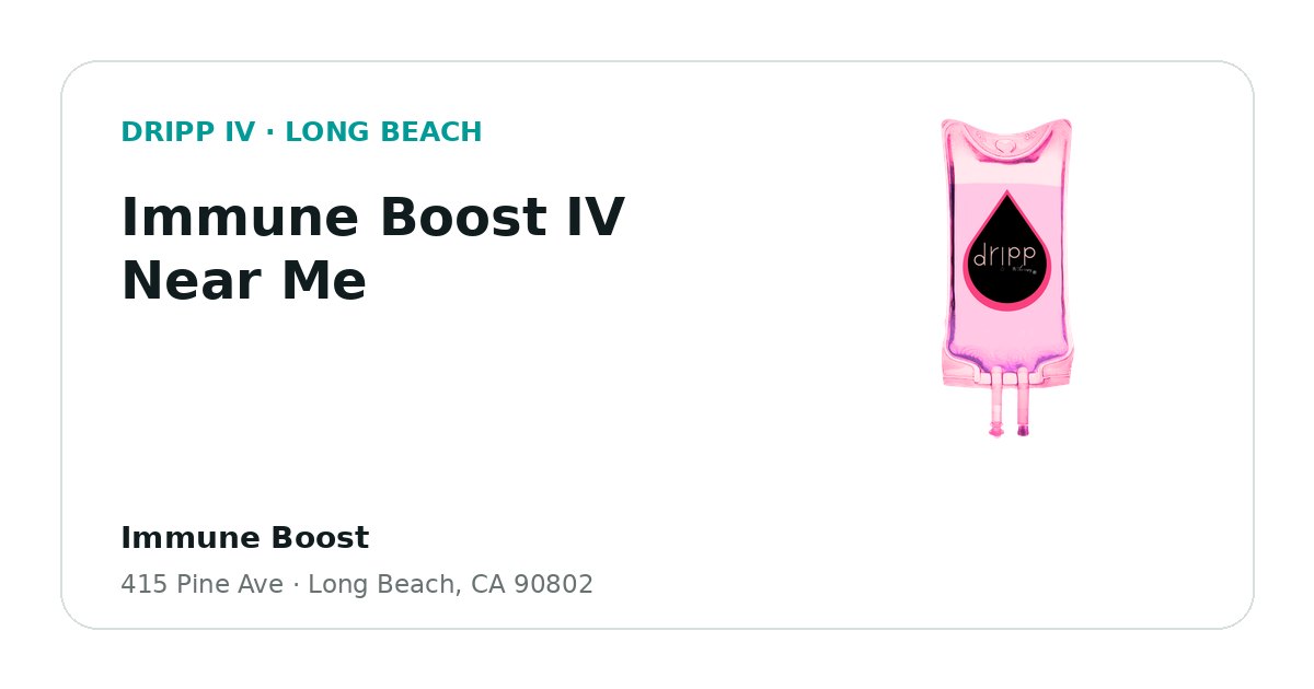 Immune Boost IV Near Me service guide graphic for DRIPP IV Long Beach