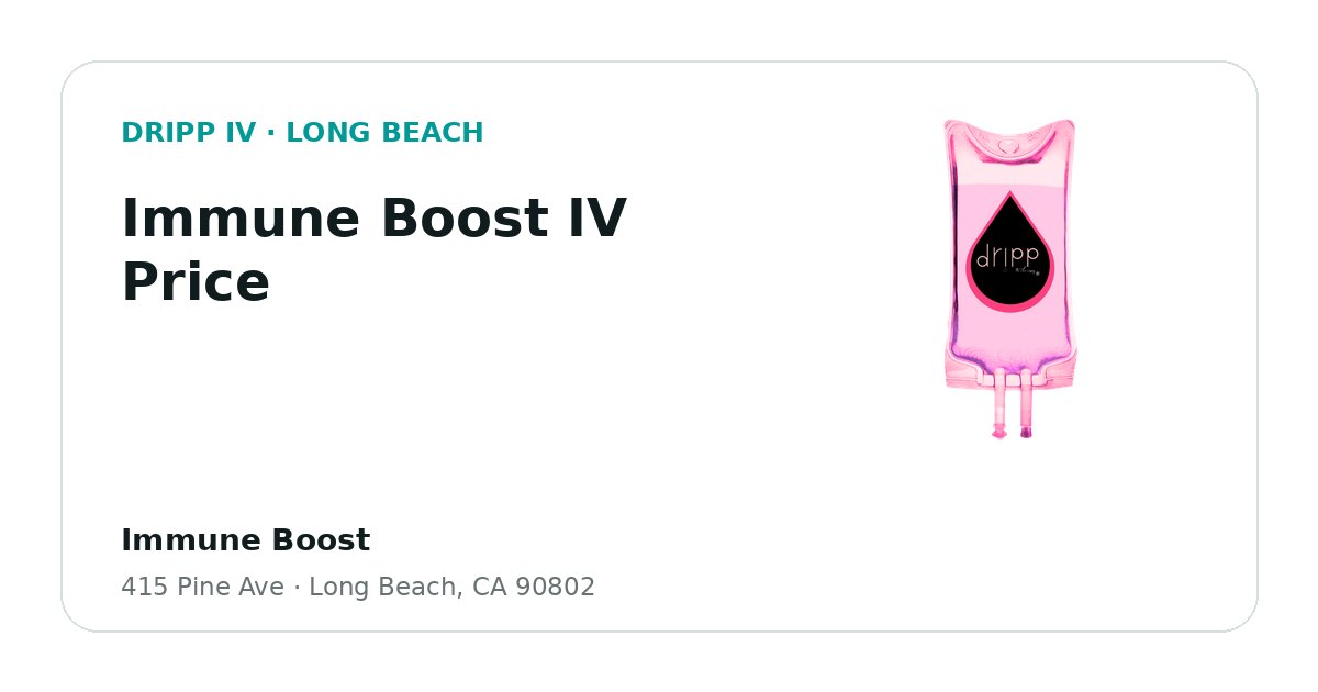 Immune Boost IV Price service guide graphic for DRIPP IV Long Beach