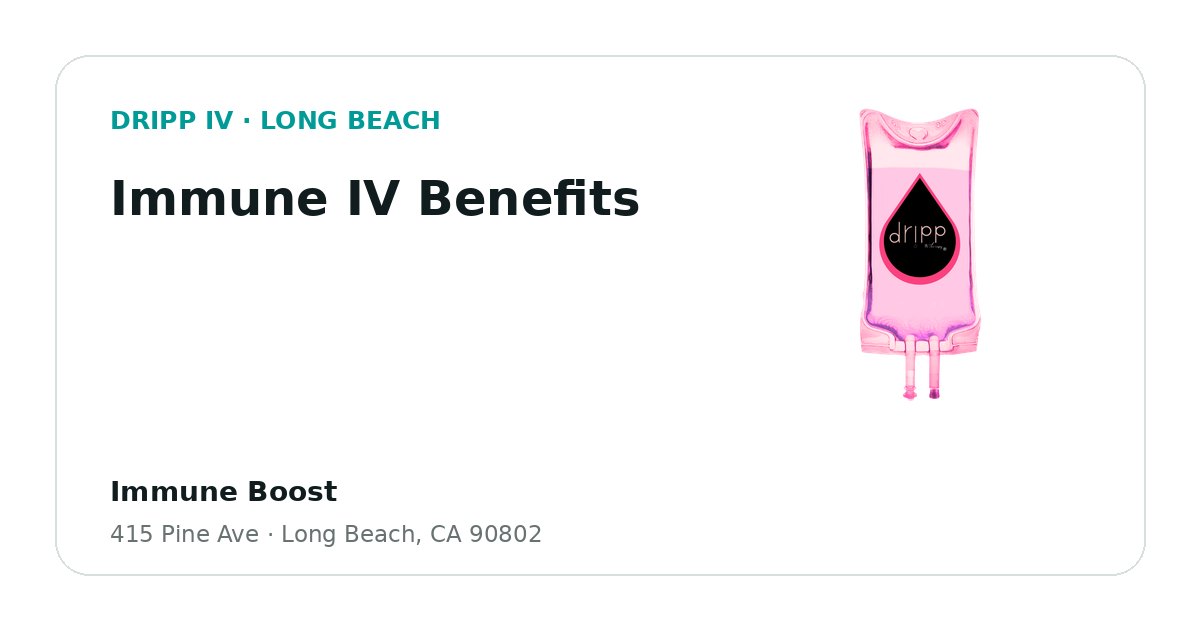 Immune IV Benefits service guide graphic for DRIPP IV Long Beach
