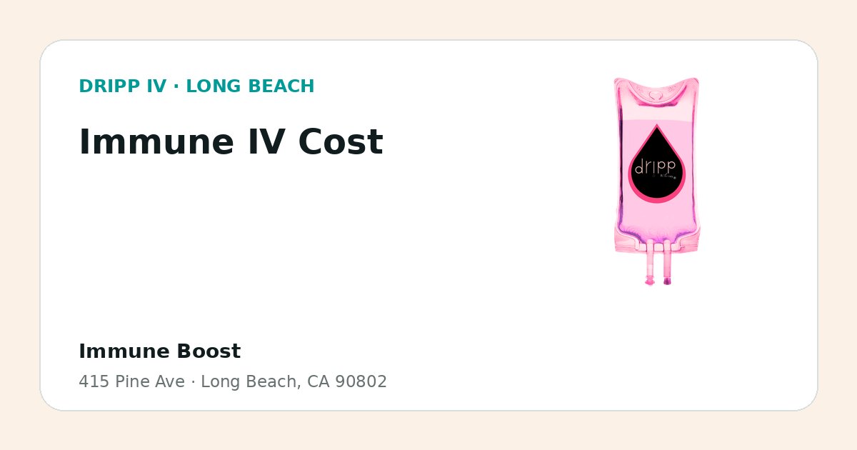 Immune IV Cost service guide graphic for DRIPP IV Long Beach