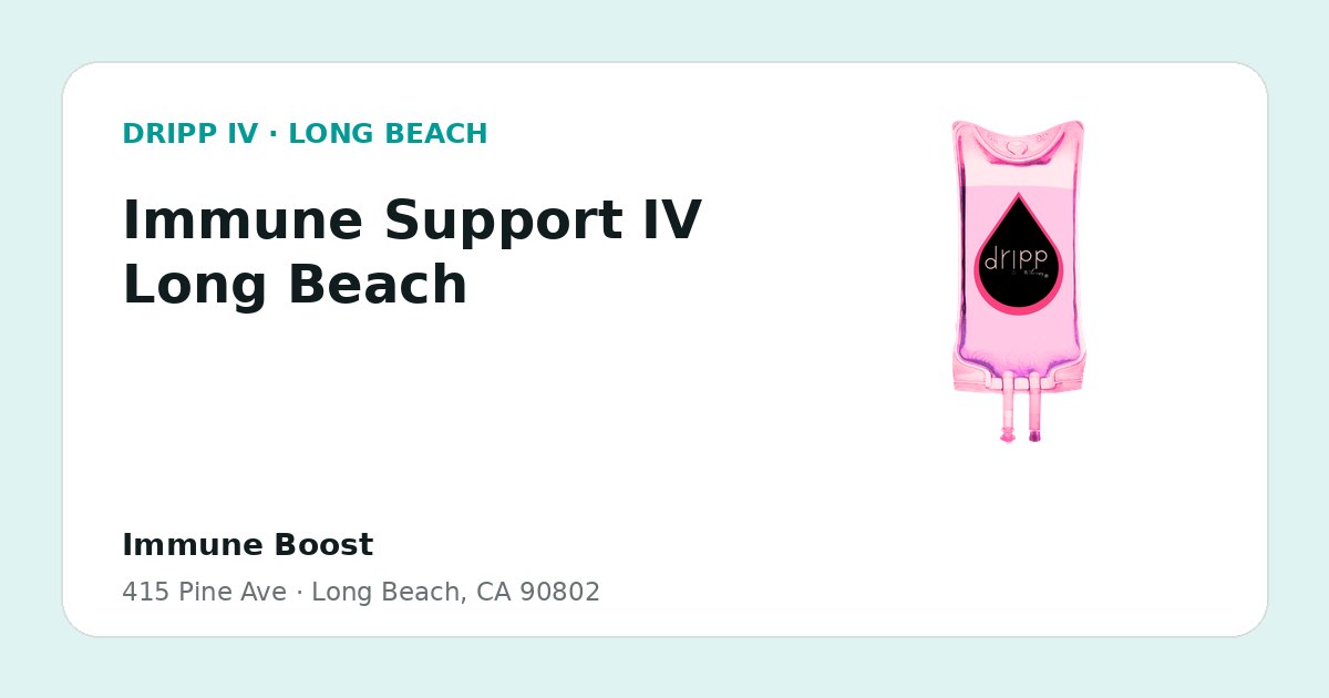 Immune Support IV Long Beach service guide graphic for DRIPP IV Long Beach