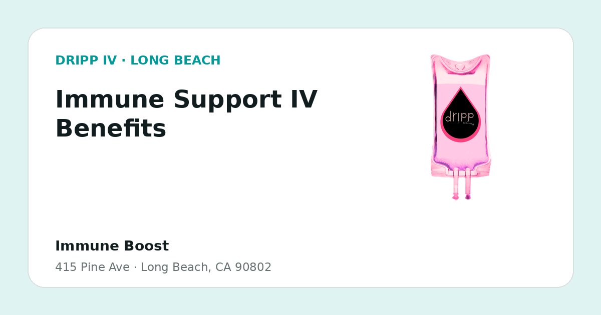 Immune Support IV Benefits service guide graphic for DRIPP IV Long Beach