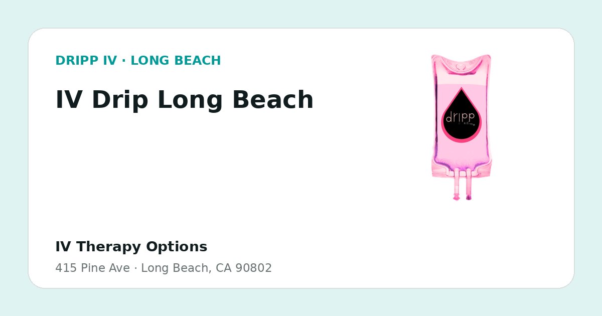 IV Drip Long Beach service guide graphic for DRIPP IV Long Beach