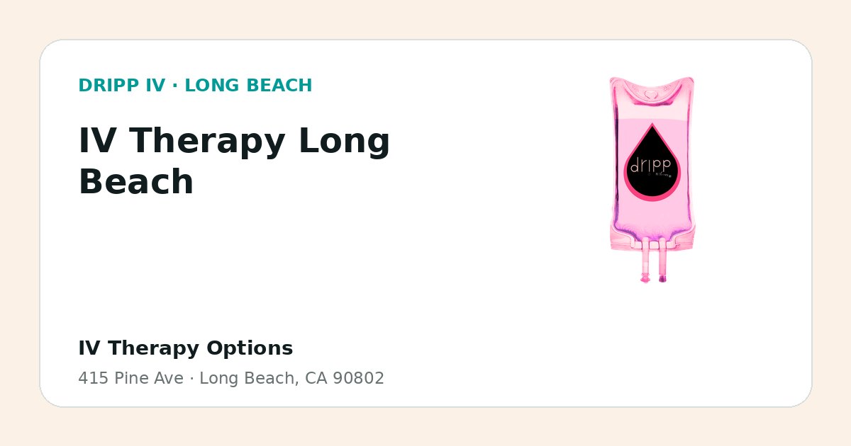 IV Therapy Long Beach service guide graphic for DRIPP IV Long Beach