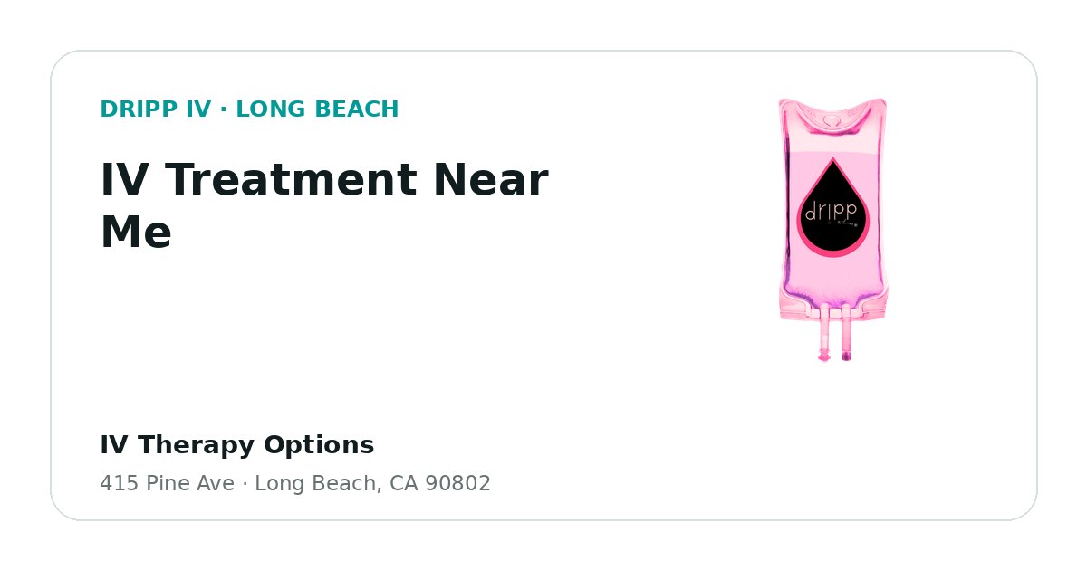 IV Treatment Near Me service guide graphic for DRIPP IV Long Beach