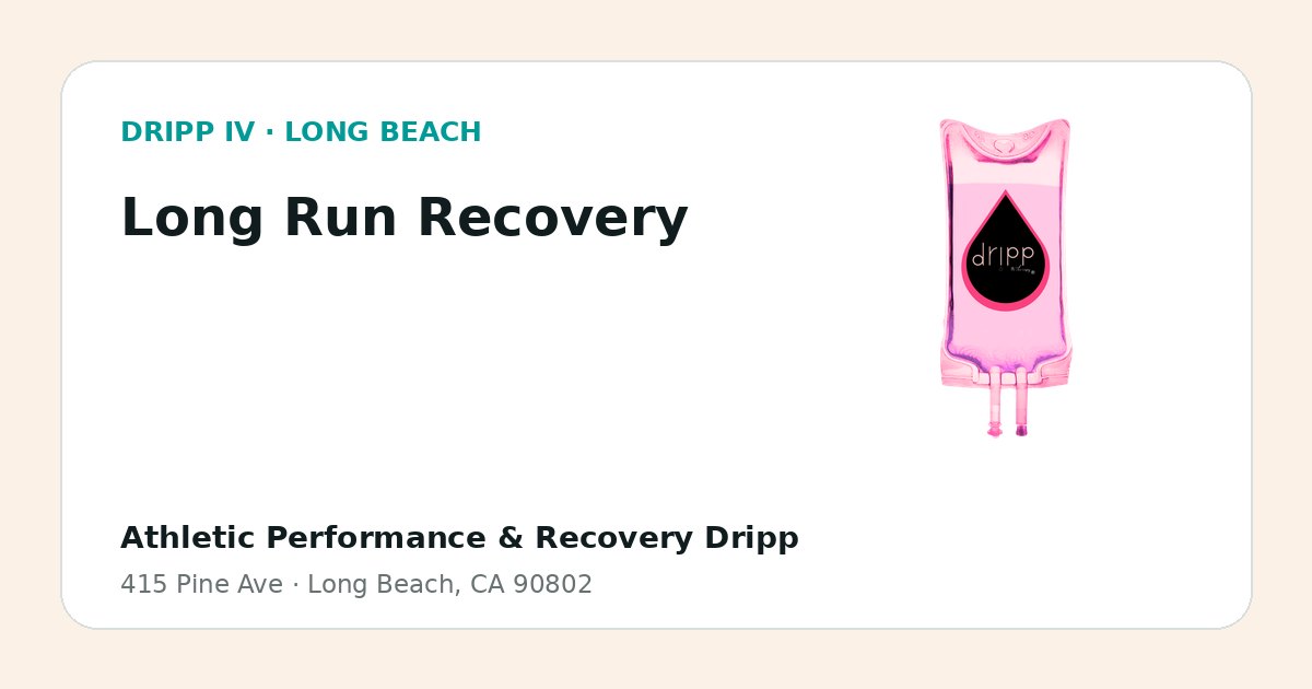 Long Run Recovery service guide graphic for DRIPP IV Long Beach