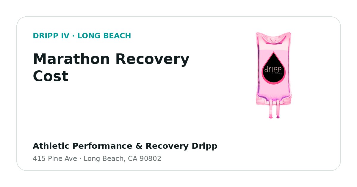 Marathon Recovery Cost service guide graphic for DRIPP IV Long Beach