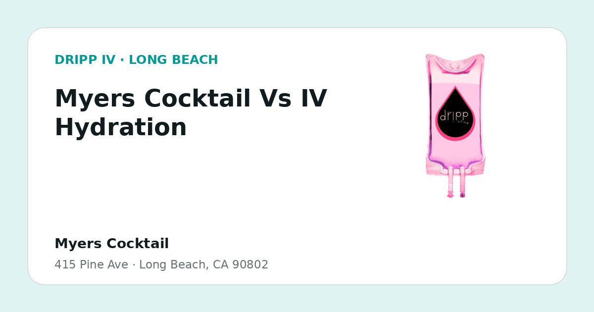 Myers Cocktail Vs IV Hydration service guide graphic for DRIPP IV Long Beach