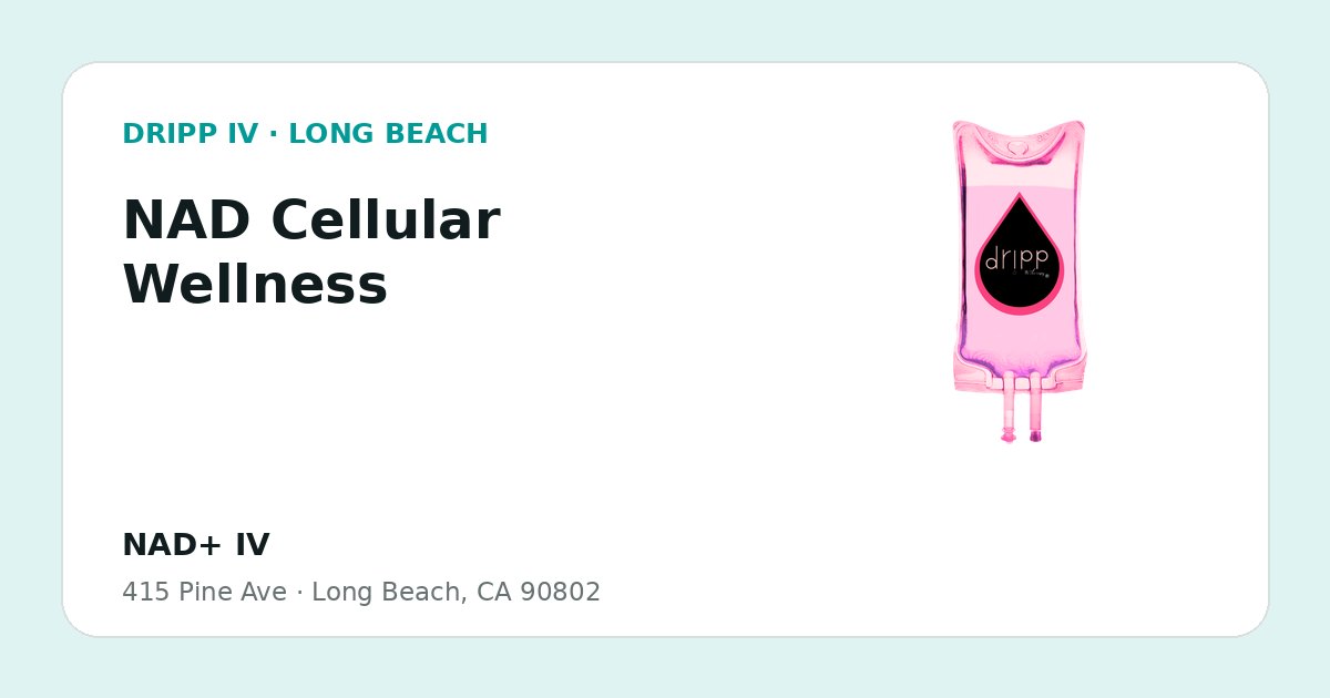NAD Cellular Wellness service guide graphic for DRIPP IV Long Beach