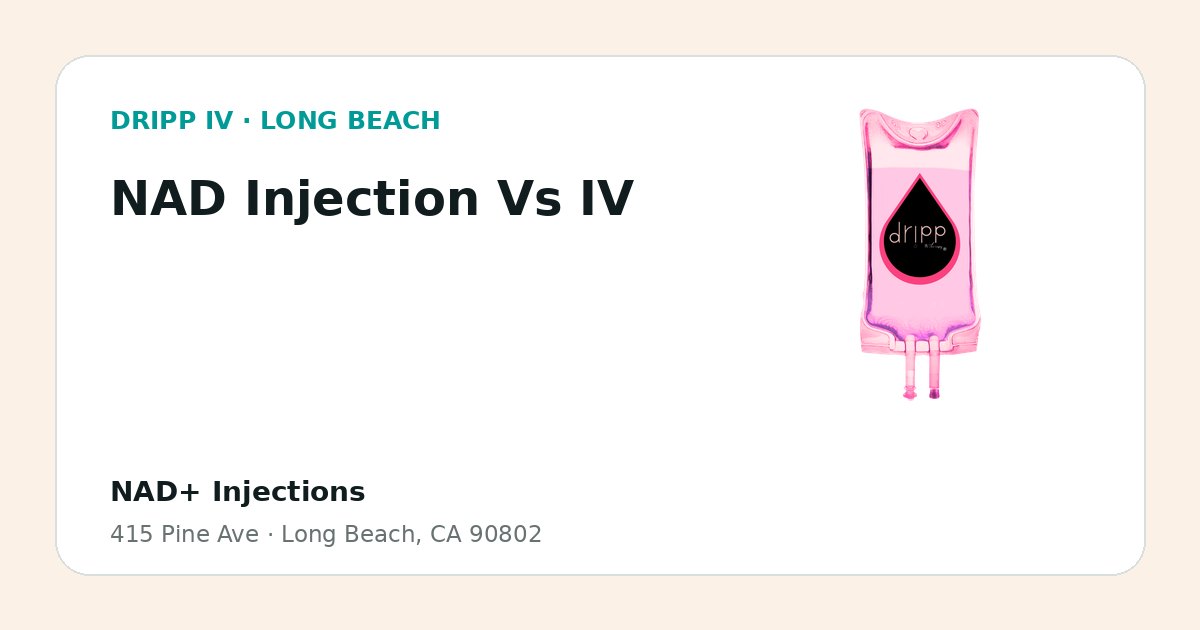 NAD Injection Vs IV service guide graphic for DRIPP IV Long Beach