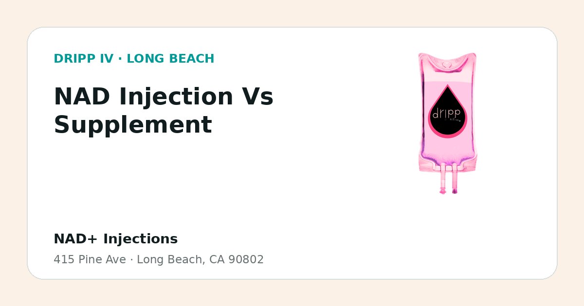 NAD Injection Vs Supplement service guide graphic for DRIPP IV Long Beach