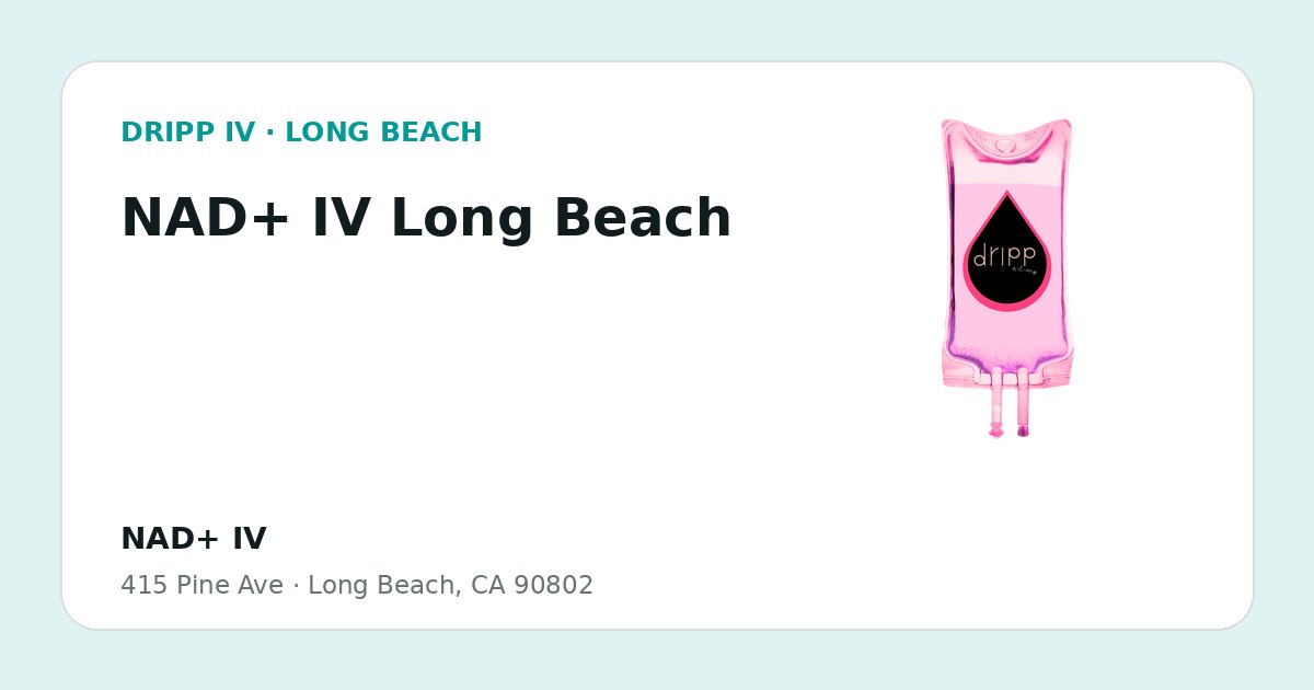 NAD+ IV Long Beach service guide graphic for DRIPP IV Long Beach