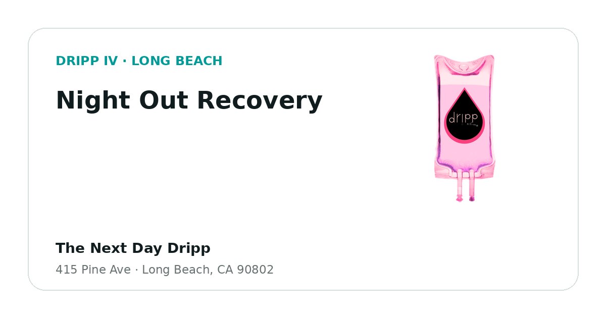 Night Out Recovery service guide graphic for DRIPP IV Long Beach