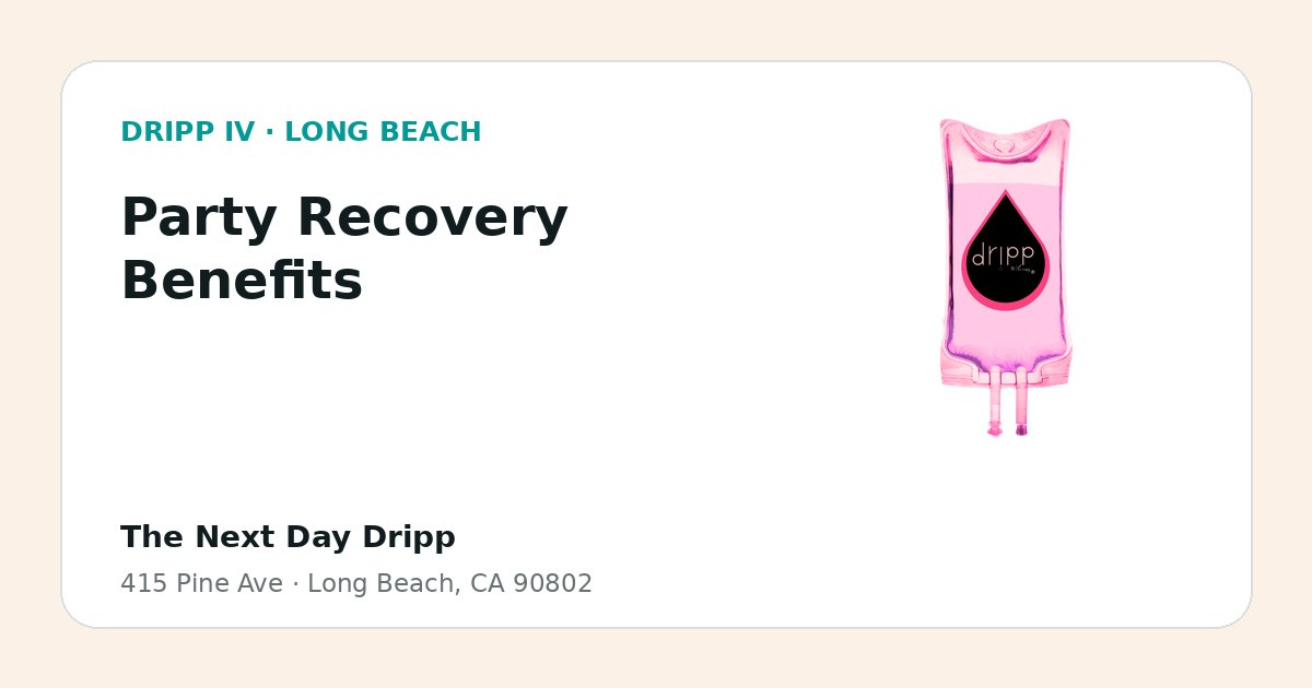 Party Recovery Benefits service guide graphic for DRIPP IV Long Beach