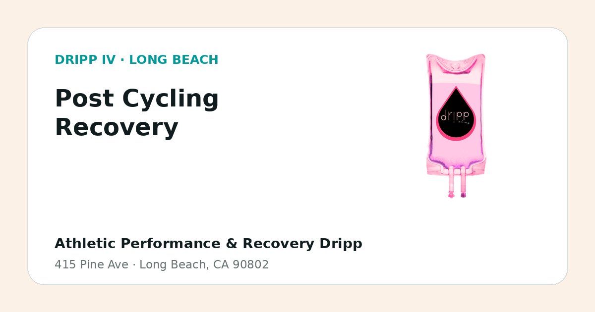 Post Cycling Recovery service guide graphic for DRIPP IV Long Beach