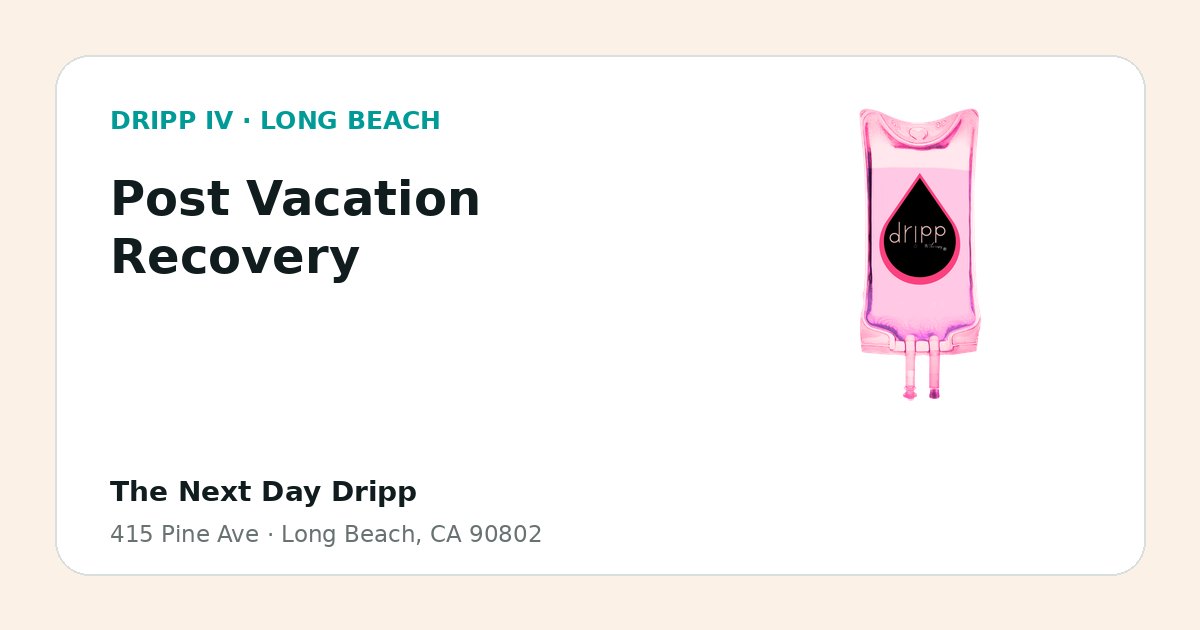 Post Vacation Recovery service guide graphic for DRIPP IV Long Beach